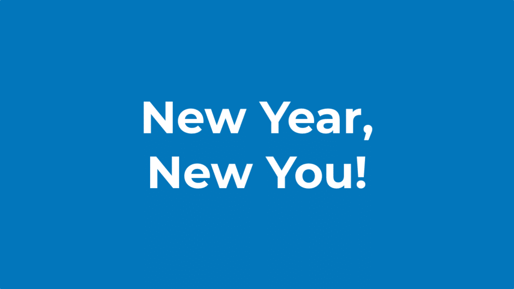  New Year, New You!